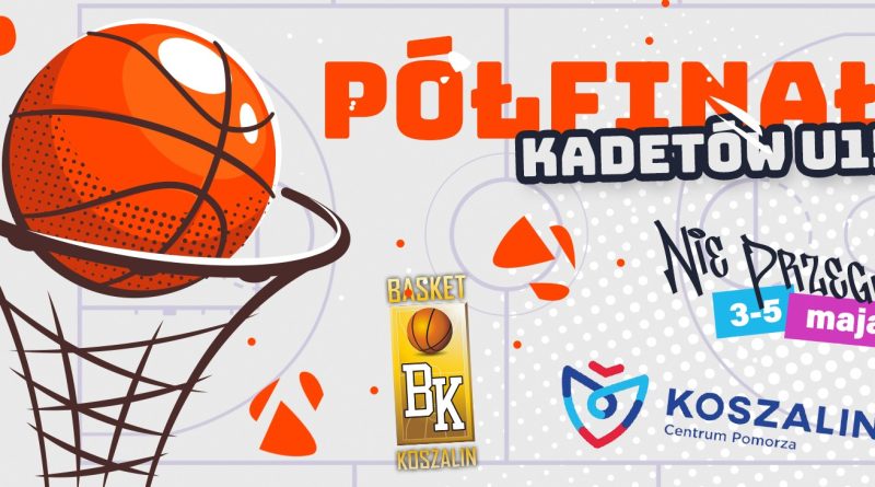 Basket Koszalin organizatorem Półfinałów Mistrzostw Polski Kadetów U15